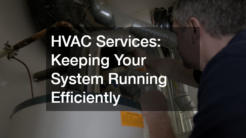 HVAC Services  Keeping Your System Running Efficiently